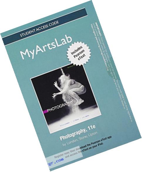 NEW MyArtsLab with Pearson eText -- Standalone Access Card -- for Photography (11th Edition)