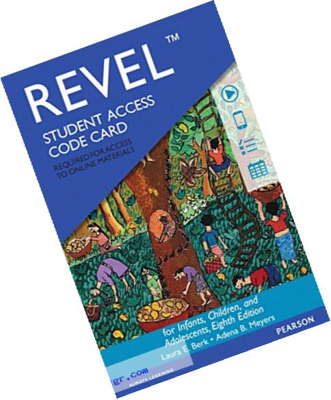 REVEL for Infants, Children, and Adolescents -- Access Card (8th Edition) (Berk & Meyers, The Infants, Children, and Adolescents Series, 8th Edition)