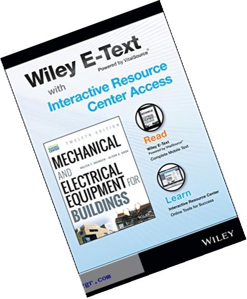Mechanical and Electrical Equipment for Buildings, 12e with Wiley E-Text Card and Interactive Resource Center Access Card
