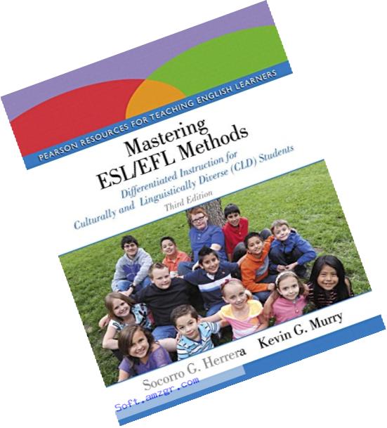 Mastering ESL/EFL Methods: Differentiated Instruction for Culturally and Linguistically Diverse (CLD) Students, Enhanced Pearson eText -- Access Card (3rd Edition)