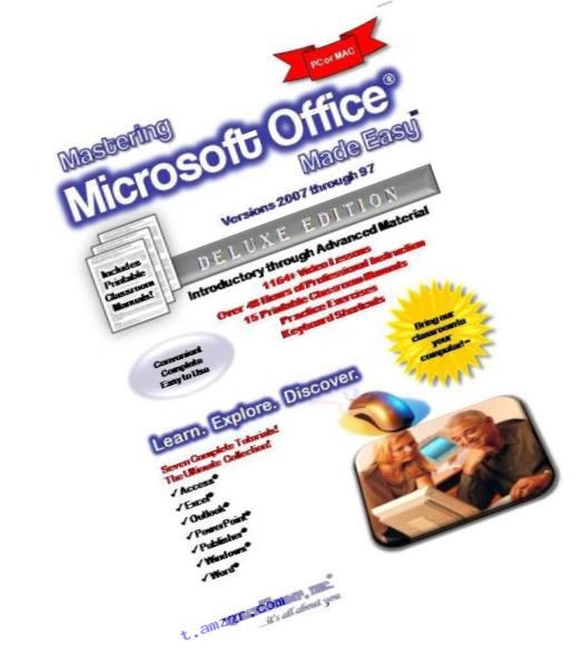 Mastering Microsoft Office Made Easy Training Tutorial for v. 2007 through 97 - How to use MS Office Video e Book Manual Guide. Even dummies can learn ... Publisher, Windows & Word from Professor Joe